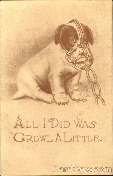 All I Did Was Growl A Little Dogs