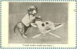 I Wish Mother Would Come Home Postcard