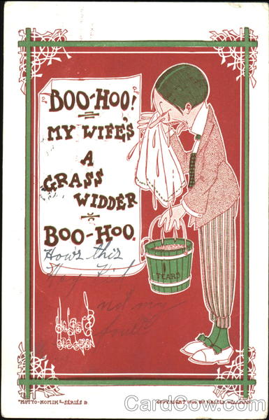 Boo-Hoo My Wife's A Grass Widder Boo-Hoo Comic, Funny
