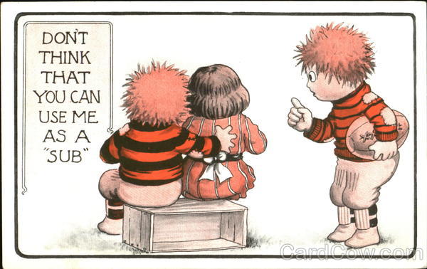 Don't Think That You Can Use Me As A Sub Football