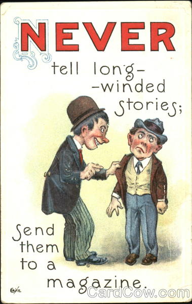 Never Tell Long - Winded Stories, Send Them To A Magazine