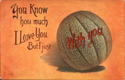 You Know How Much I Love You But Just With You Postcard