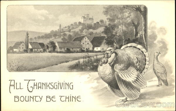 All Thanksgiving Bounty Be Thine Turkeys