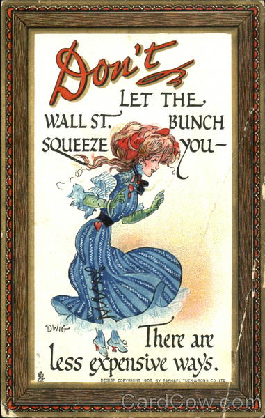 Don't Let The Wall St. Bunch Squeeze You DWIG