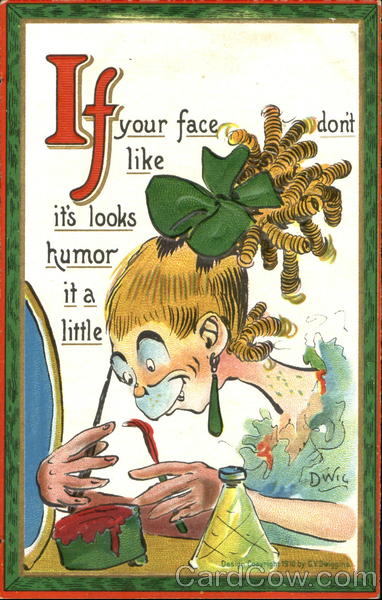 If Your Face Don't Like It's Looks Humor It A Little