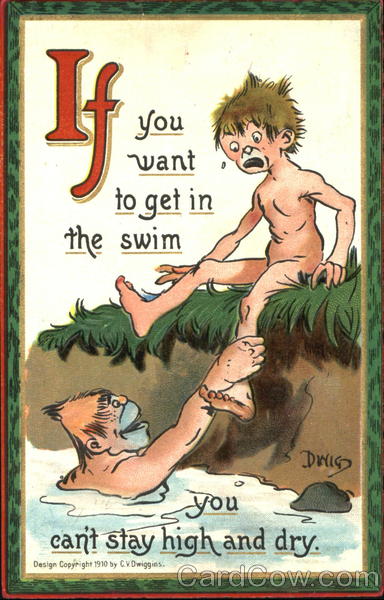 If You Want To Get In The Swim You Can't Stay High And Dry