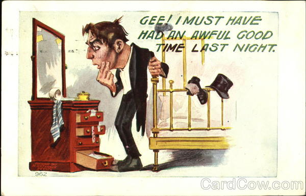 Gee! I Must Have Had An Awful Good Time Last Night