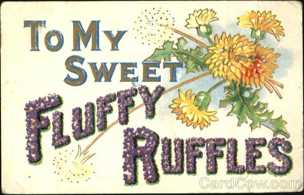 To My Sweet Fluffy Ruffles Romance & Love