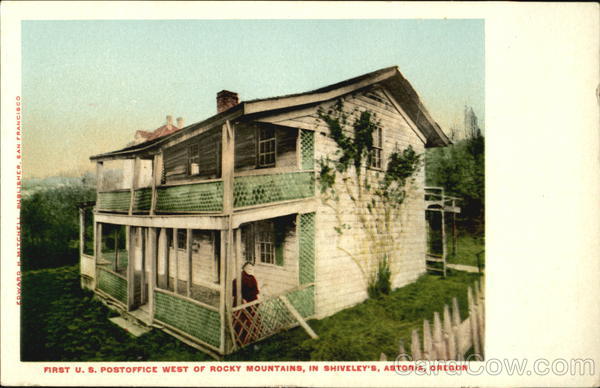 First U. S. Post Office West Of Rocky Mountains In Shiveley's Astoria Oregon