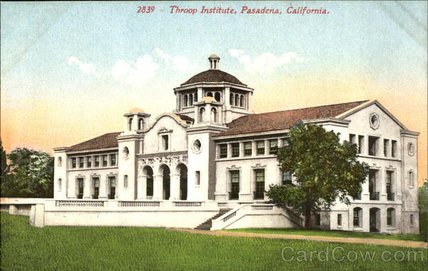 Throop Institute Pasadena California