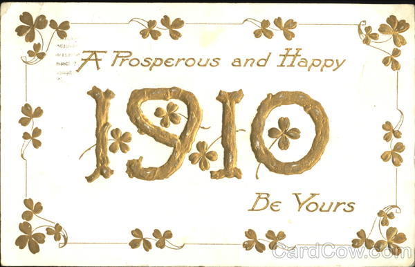 A Prosperous And Happy 1910 Be Yours New Year's