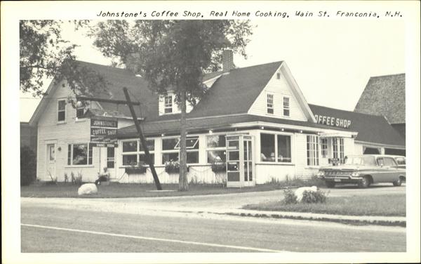 Johnstone's Coffee Shop, Real Home Cooking, Main St. Franconia, N.H New Hampshire