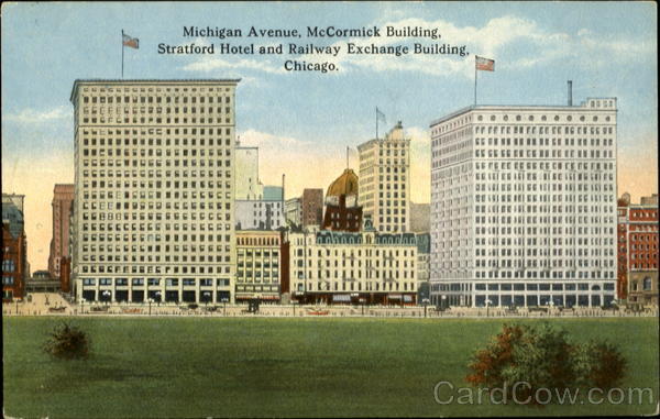 Michigan Avenue, McCormick Building, Stratford Hotel and Railway Exchange Building Chicago Illinois