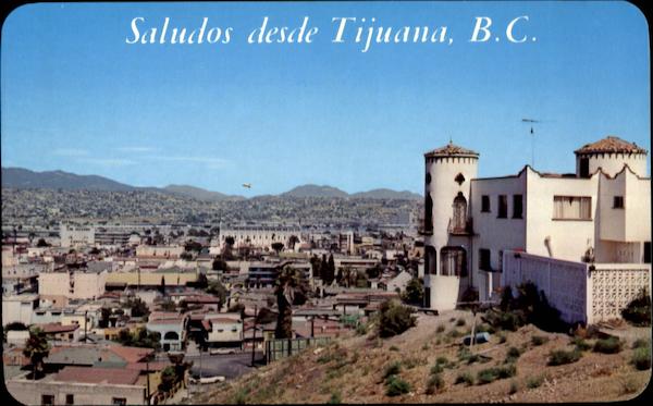 Saludos desde Tijuana, B.C Mexico