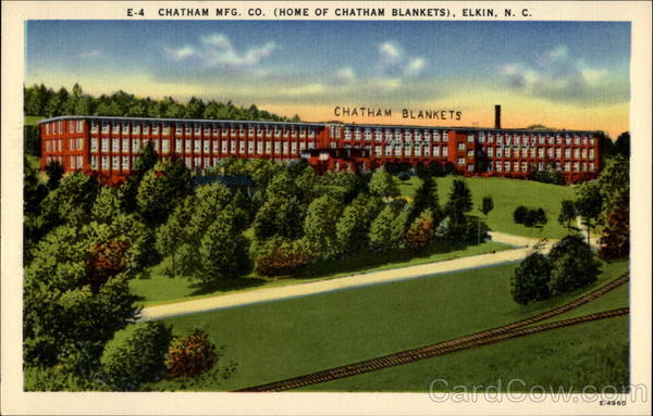 Chatham Mfg. Co. ( Home of Chatham Blankets ) Elkin North Carolina