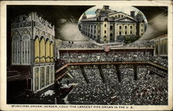 Municipal Organ, Denver, Colo. The Largest Pipe Organ in the U.S Postcard