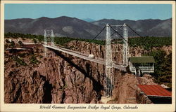 World Famous Suspension Bridge Royal Gorge, CO Postcard Postcard