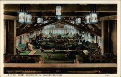 Lobby, Canyon Hotel, Yellowstone Park Postcard