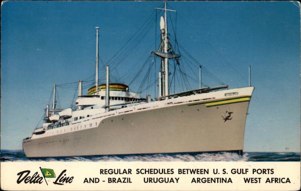 Delta Line - Regular Schedules Between U.S. Gulf Ports and - Brazil Uruguay Argentina West Africa