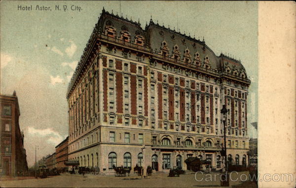 Hotel Astor, N.Y. City New York