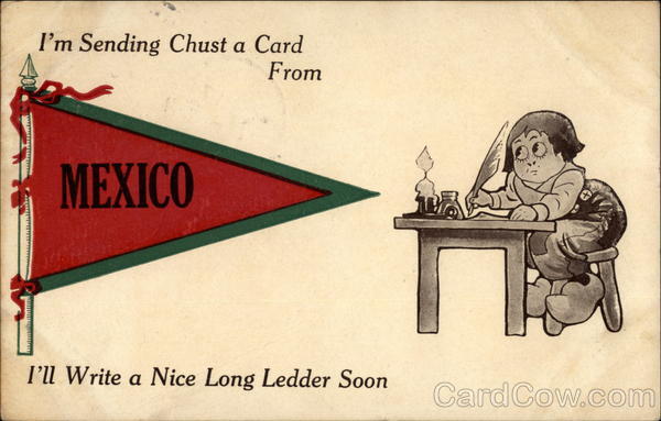 I'm Sending Chust a Card from Mexico