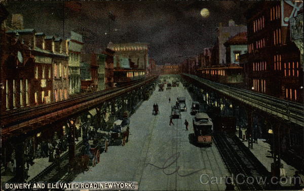 Bowery and Elevated Road New York