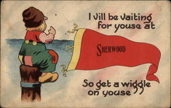 I vill be vaiting for youse at Sherwood, So get a wiggle on youse Wisconsin Banners & Pennants Postcard Postcard