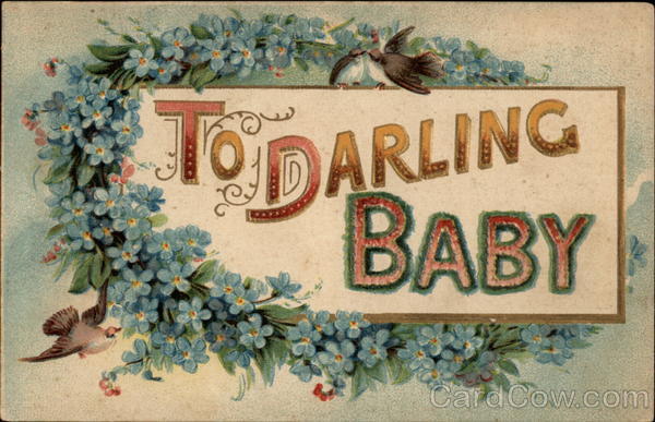 To Darling Baby To My Dear...