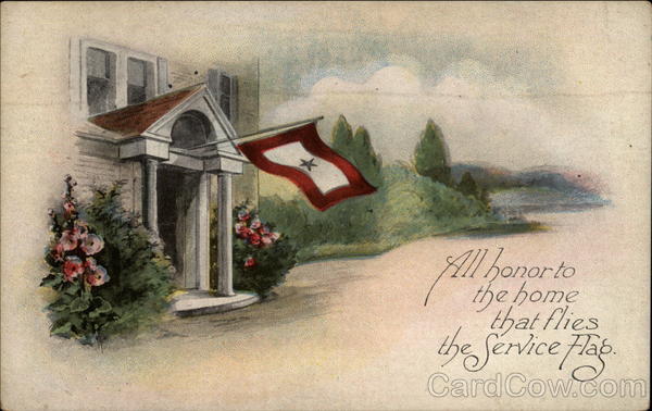 All honor to the home that flies the Service Flag World War I