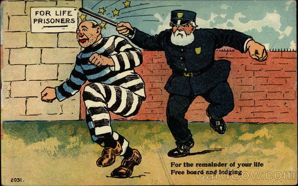 For life prisoners - for the remainder of your life free board and lodging