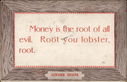 Money is the root of all evil. Root you lobster, root Postcard