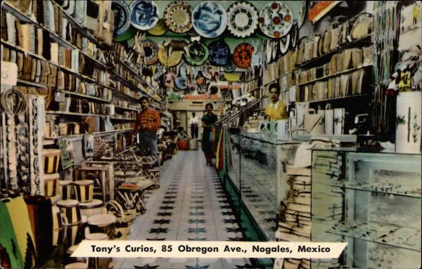 Tony's Curios Nogales Mexico
