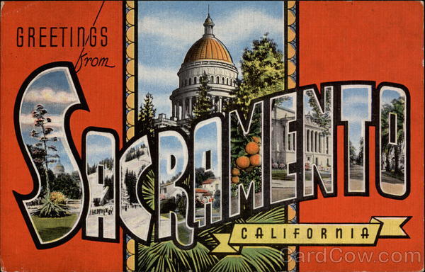 Greetings from Sacramento California