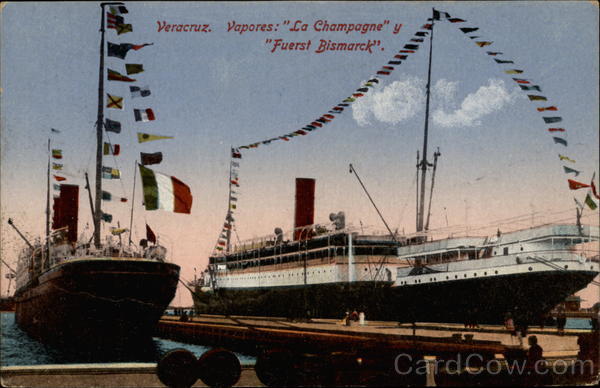 Vapores: La Champagne y Fuerst Bismarck Veracruz Mexico