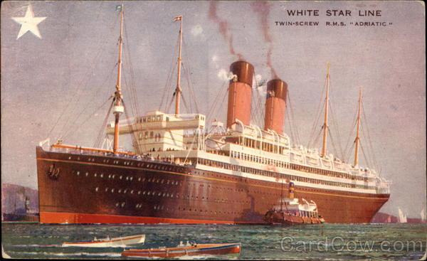 White Star Line - Twin-Screw R.M.S. Adriatic. Boats, Ships