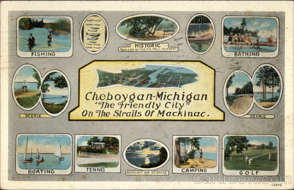 Cheboygan-Michigan The Friendly City ON TheStraits of Mackinac