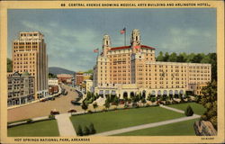 Central Avenue Showing Medical Arts Building and Arlington Hotel Hot Springs National Park, AR Postcard Postcard