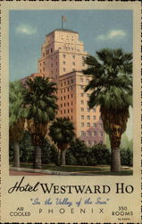 Hotel Westward Ho "In the Valley of the Sun" Postcard