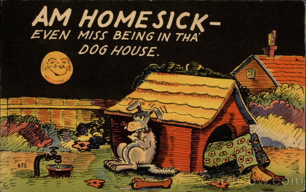 Am Homesick Even Miss Being in Tha' Dog House Comic, Funny