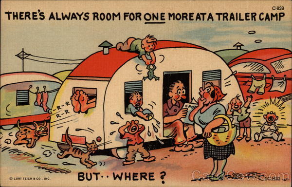 There's Always Room For ONE More at a Trailer Camp--But..Where?