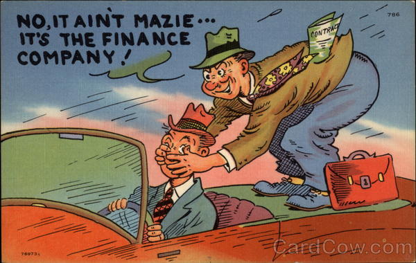 Cartoon: No, it ain't Mazie ... It's the Finance Company!