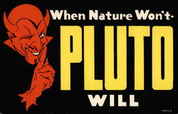 When Nature Won't, Pluto Will Devils Postcard Postcard