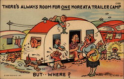 There's Always Room For ONE More at a Trailer Camp--But..Where? Postcard