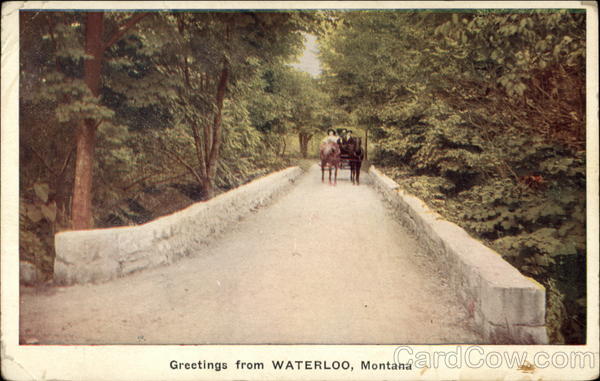 Greetings from Waterloo, Montana