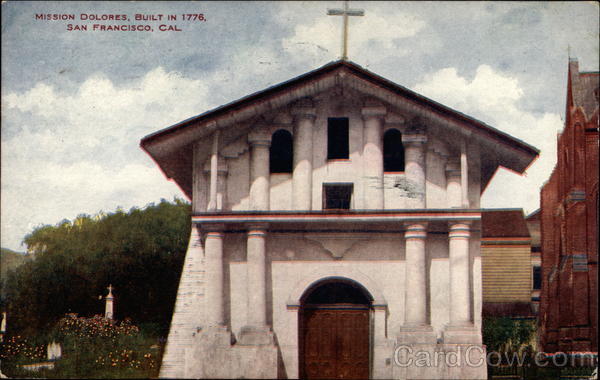 Misson Dolores, Built in 1776 San Francisco California