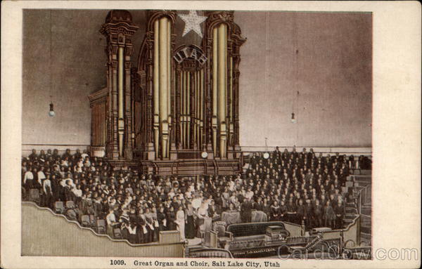 1009. Great Organ and Choir, Salt Lake City, Utah