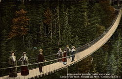 Suspension Bridge, Capilano Canyon Length 450 Feet, Height 200 Feet Postcard