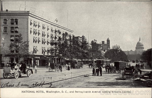 National Hotel, and Pennsylvania Avenue Looking Towards Capitol Washington District of Columbia