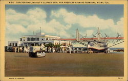 M-96 Tractor Hauling out a Clipper Ship, Pan-American Airways Terminal Miami, FL Postcard Postcard