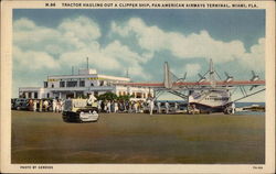 Tractor Hauling out a Clilpper Ship, Pan-American Airways Terminal (M-96) Postcard
